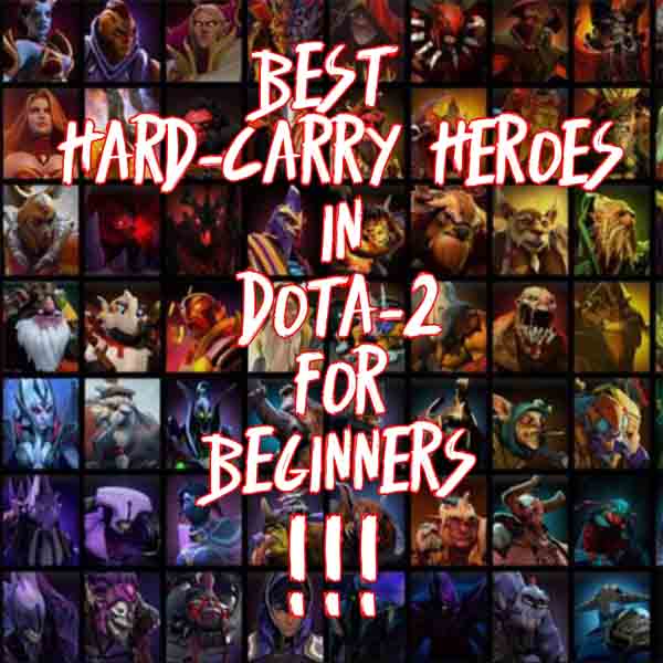 Best Hard-Carry Heroes in Dota 2 for Beginners - Top 5