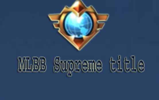 How to get a Supreme title in MLBB like a pro?
