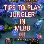 How to play the Jungler in MLBB to win the battle?