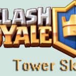 Best Tower Skins in Clash Royale
